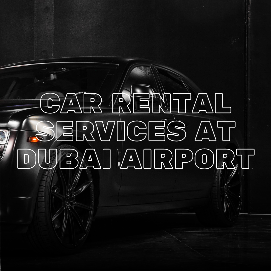 Car Rental Services at Dubai Airport