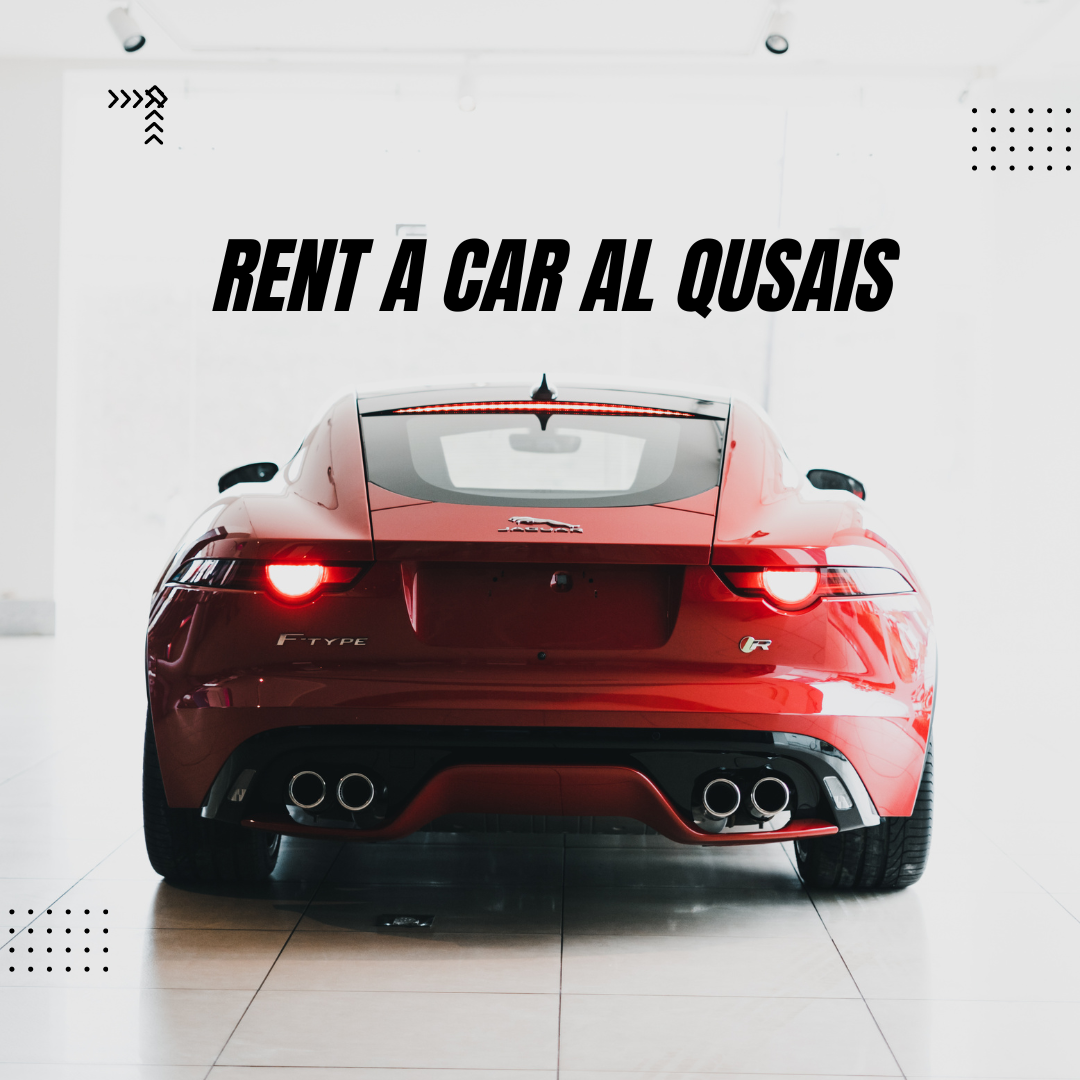 Rent a Car Al Qusais: All you Need for the Best Experience