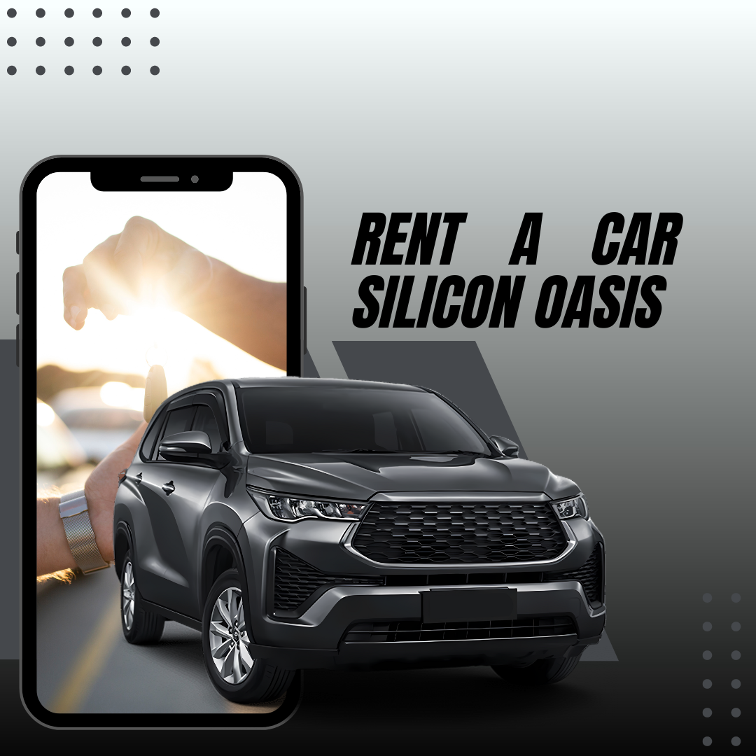 Rent a Car Silicon Oasis: The Best Guide in 2024