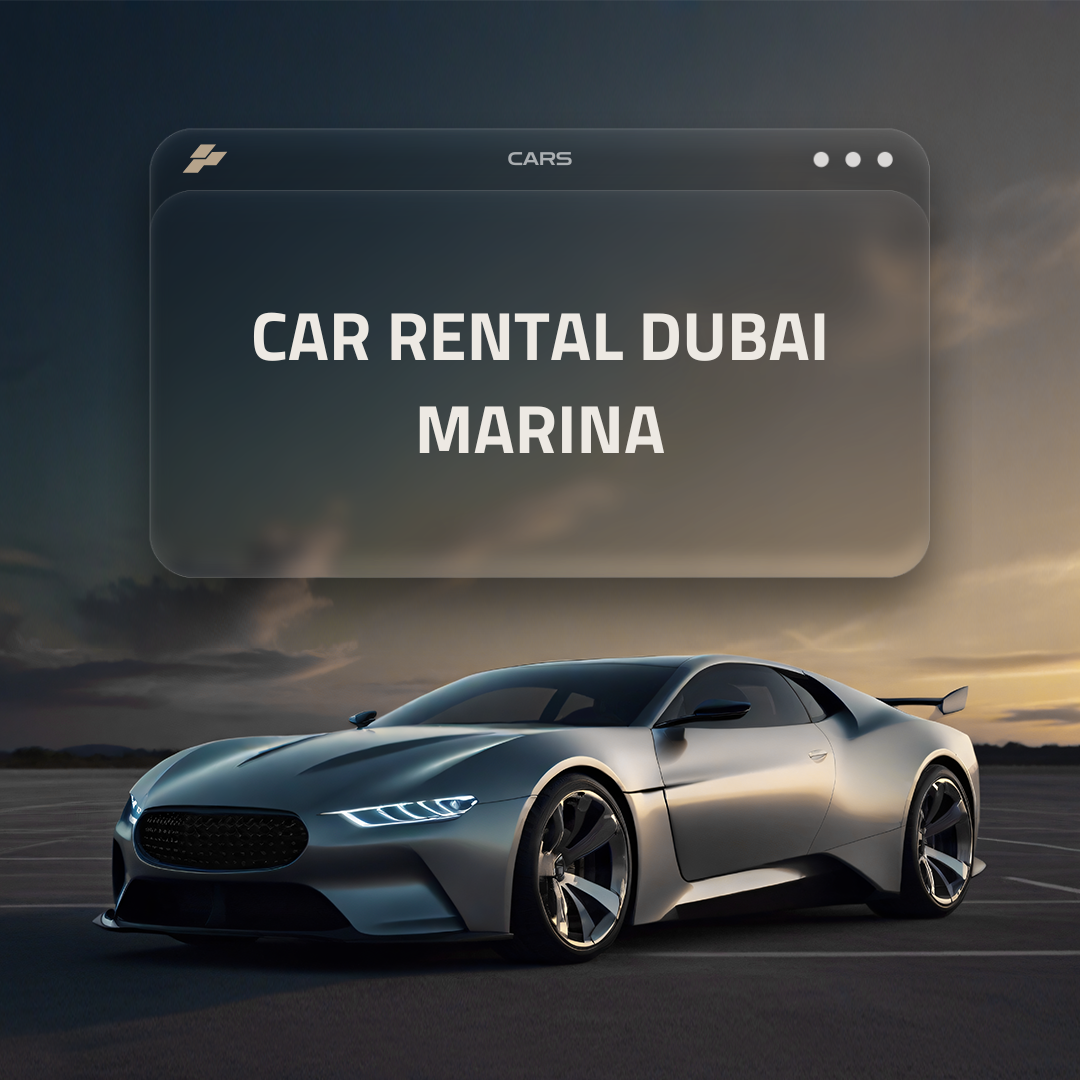 Transforming Your Trip with a Car Rental Dubai Marina: A Comprehensive Guide