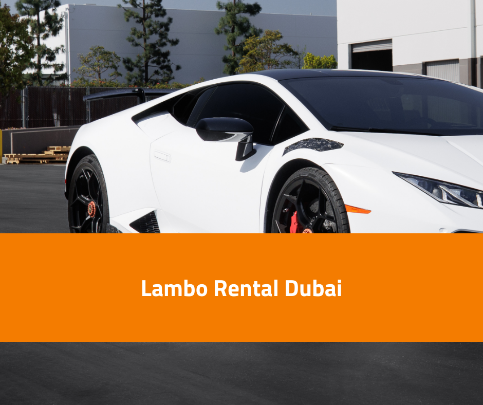 Feel the Power of Lamborghini with Lambo Rental Dubai