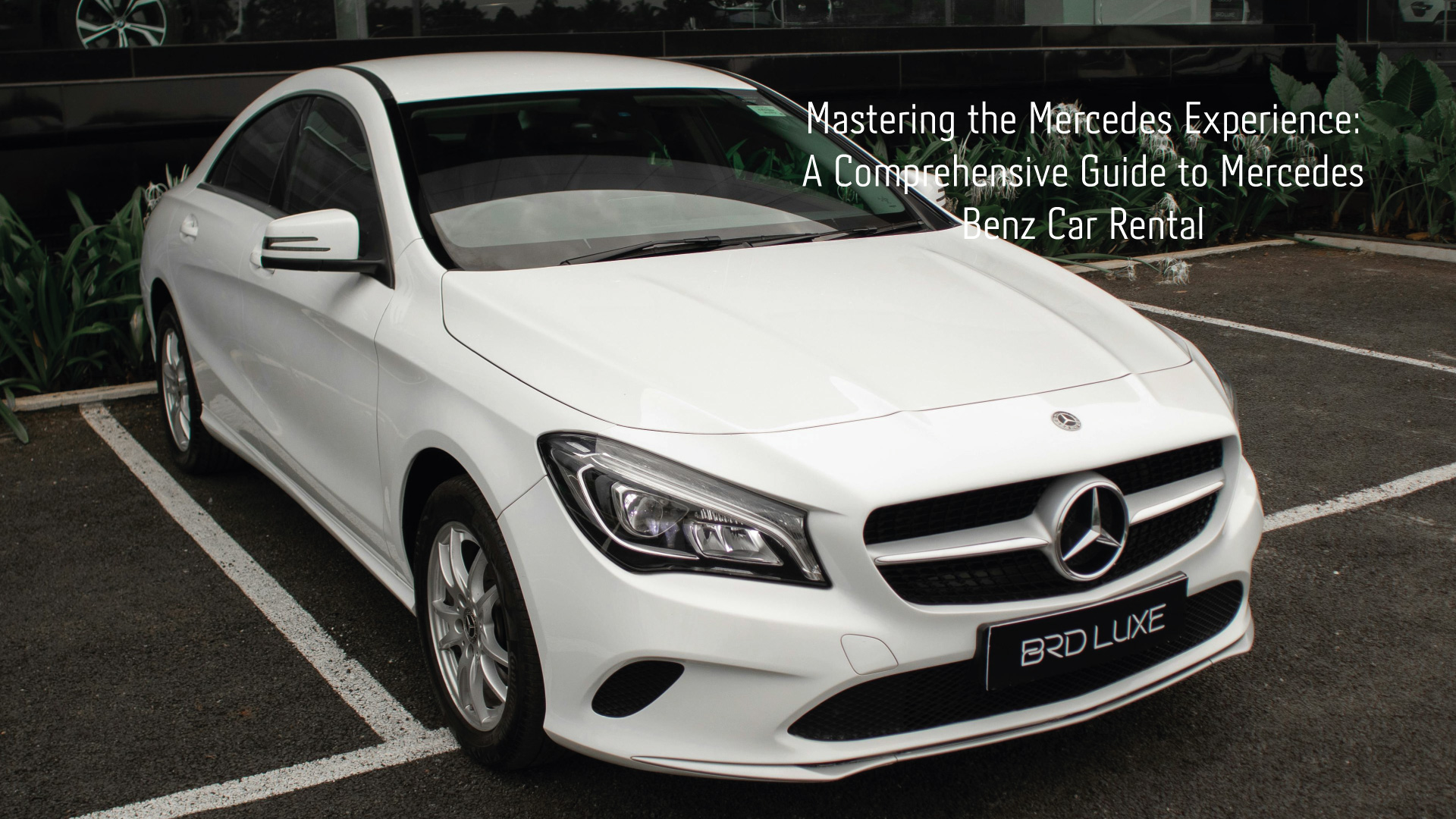 Mastering the Mercedes Experience: A Comprehensive Guide to Mercedes Benz Car Rental